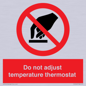 Do not adjust temperature thermostat